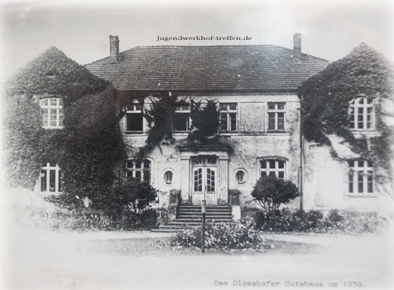 Gutshaus Olgashof 1938 später Jugendwerkhof Gutshaus Olgashof 1938 später Jugendwerkhof